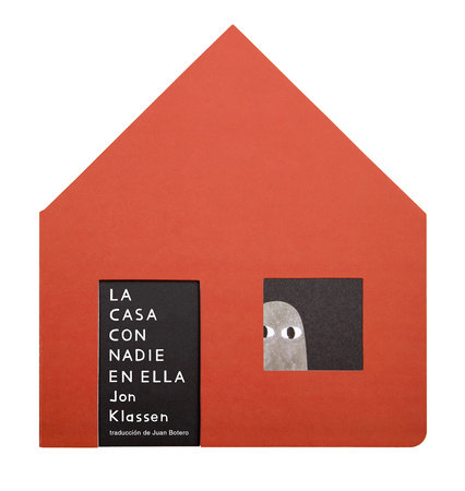 La casa con nadie en ella by Jon Klassen
