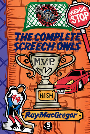 The Complete Screech Owls, Volume 5 by Roy MacGregor