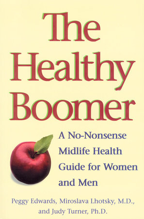 The Healthy Boomer by Peggy Edwards, Miroslava Lhotsky and Judy Turner