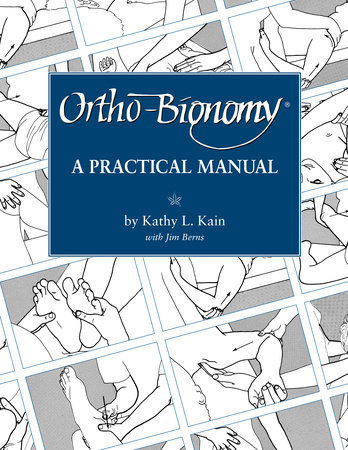 Ortho-Bionomy by Kathy L. Kain and Jim Berns