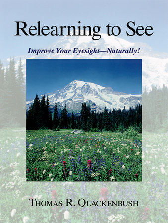 Relearning to See by Thomas R. Quackenbush