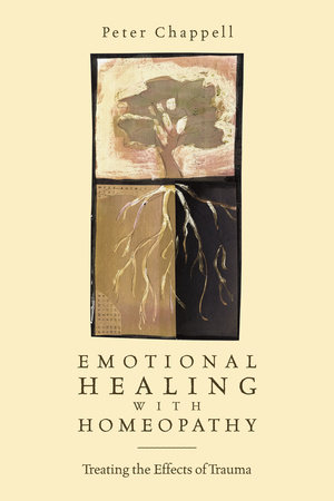 Emotional Healing with Homeopathy by Peter Chappell