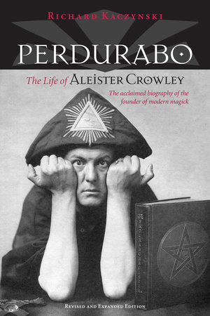 Perdurabo, Revised and Expanded Edition by Richard Kaczynski