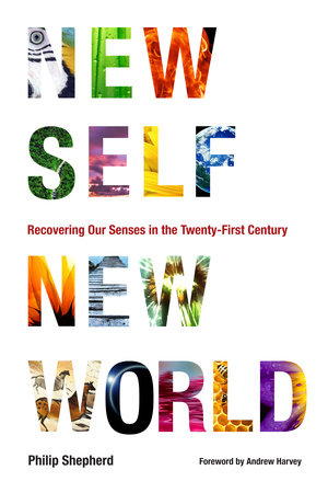 New Self, New World by Philip Shepherd
