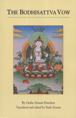 The Bodhisattva Vow by Geshe Sonam Rinchen