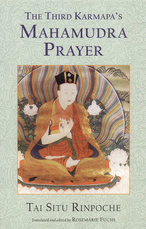 The Third Karmapa's Mahamudra Prayer by Tai Situ
