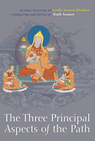 The Three Principal Aspects of the Path by Geshe Sonam Rinchen