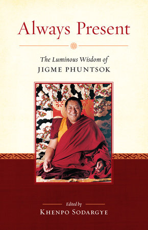 Always Present by Khenpo Jigme Phuntsok