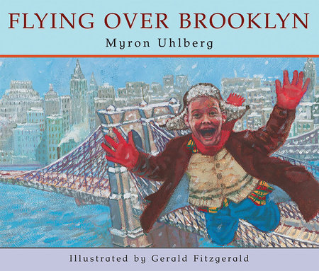 Flying Over Brooklyn by Myron Uhlberg