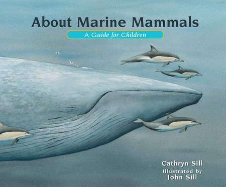 About Marine Mammals by Cathryn Sill