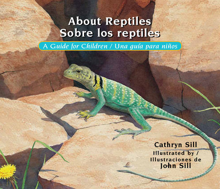About Reptiles / Sobre los reptiles by Cathryn Sill
