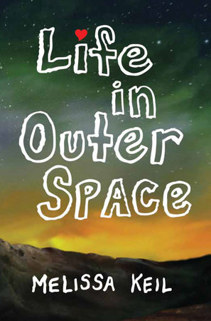 Life in Outer Space by Melissa Keil
