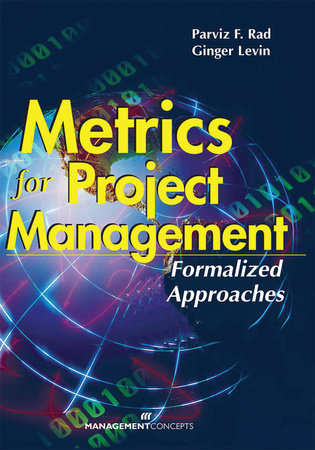 Metrics for Project Management by Parvis F. Rad and Ginger Levin
