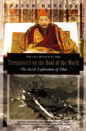 Trespassers on the Roof of the World by Peter Hopkirk