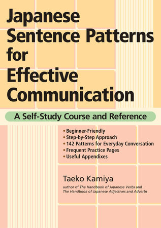 Japanese Sentence Patterns for Effective Communication by Taeko Kamiya