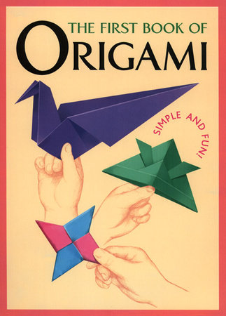 The First Book of Origami by Kodansha International
