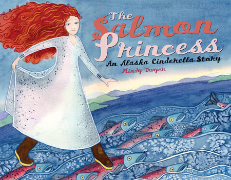 The Salmon Princess by Mindy Dwyer