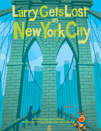 Larry Gets Lost in New York City by John Skewes and Michael Mullin