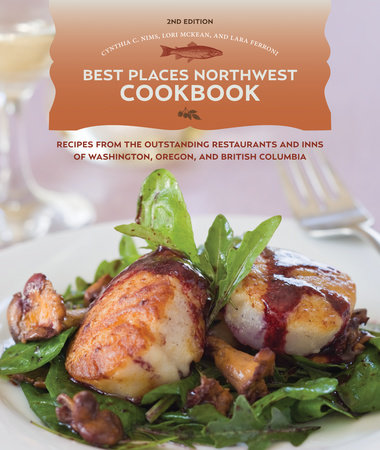 Best Places Northwest Cookbook, 2nd Edition by Cynthia Nims