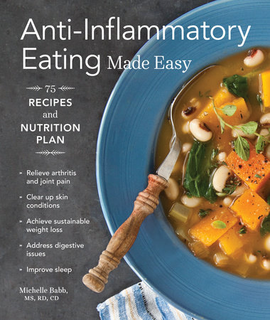 Anti-Inflammatory Eating Made Easy by Michelle Babb