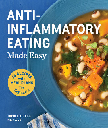 Anti-Inflammatory Eating Made Easy by Michelle Babb