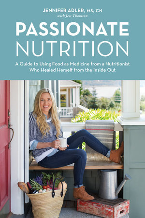Passionate Nutrition by Jennifer Adler and Jess Thomson