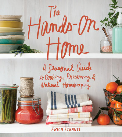 The Hands-On Home by Erica Strauss
