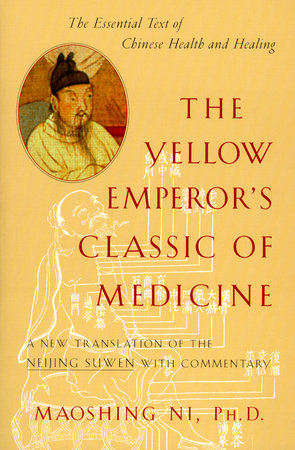 The Yellow Emperor's Classic of Medicine by Maoshing Ni