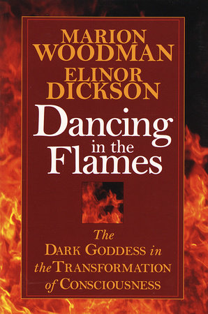 Dancing in the Flames by Marion Woodman