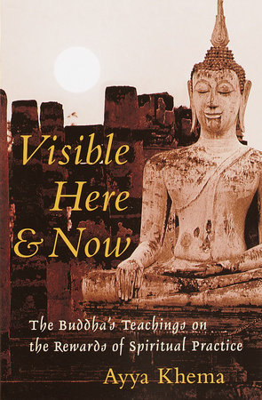 Visible Here and Now by Ayya Khema