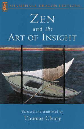 Zen and the Art of Insight by Thomas Cleary