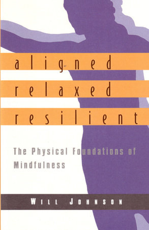 Aligned, Relaxed, Resilient by Will Johnson