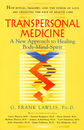 Transpersonal Medicine by G. Frank Lawlis