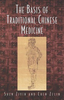 Basis of Traditional Chinese Medicine by Shen Ziyin
