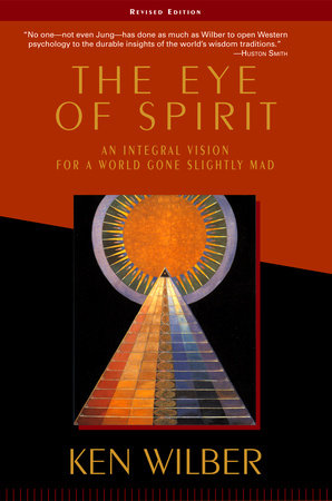 The Eye of Spirit by Ken Wilber
