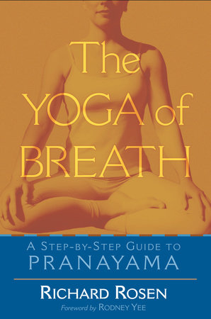 The Yoga of Breath by Richard Rosen