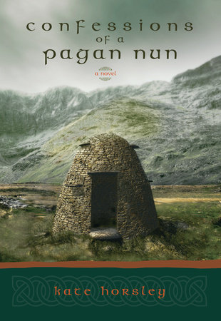 Confessions of a Pagan Nun by Kate Horsley