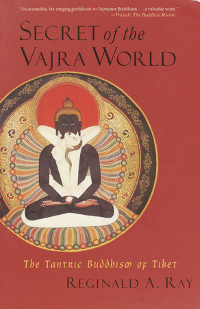 Secret of the Vajra World by Reginald A. Ray