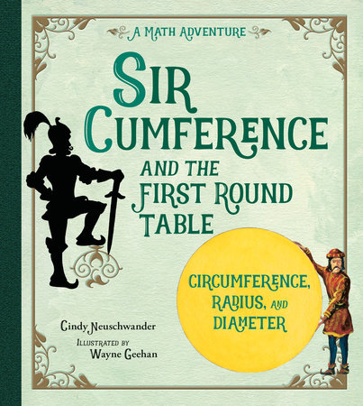 Sir Cumference and the First Round Table by Cindy Neuschwander