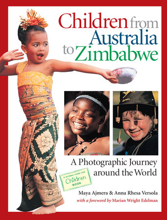Children from Australia to Zimbabwe by Maya Ajmera and Anna Rhesa Versola