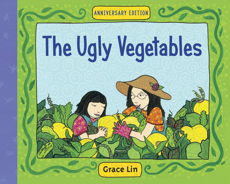 The Ugly Vegetables by Grace Lin