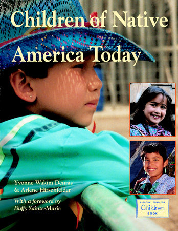 Children of Native America Today by Yvonne Wakim Dennis and Arlene Hirschfelder