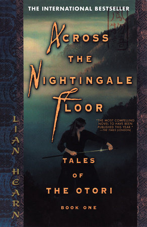 Across the Nightingale Floor by Lian Hearn