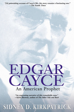 Edgar Cayce by Sidney D. Kirkpatrick