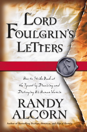 Lord Foulgrin's Letters by Randy Alcorn
