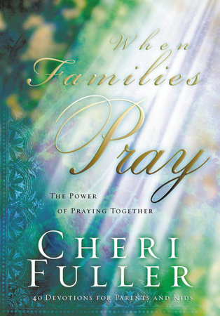 When Families Pray by Cheri Fuller