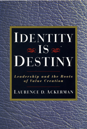 Identity Is Destiny by Laurence D. Ackerman