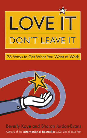 Love It, Don't Leave It by Beverly Kaye and Sharon Jordan-Evans