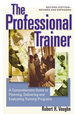 The Professional Trainer by Robert H. Vaughn