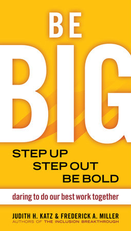 Be BIG by Judith H. Katz and Frederick A. Miller
